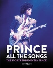 Prince: All the Songs: The Story Behind Every Track kaina ir informacija | Knygos apie meną | pigu.lt