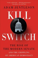 Kill Switch: The Rise of the Modern Senate and the Crippling of American Democracy цена и информация | Книги по социальным наукам | pigu.lt