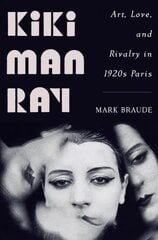 Kiki Man Ray: Art, Love, and Rivalry in 1920s Paris kaina ir informacija | Biografijos, autobiografijos, memuarai | pigu.lt