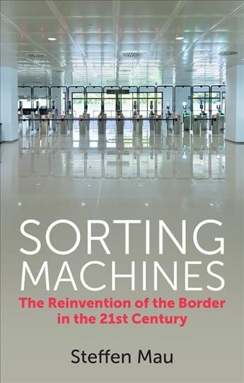 Sorting Machines - The Reinvention of the Border in the 21st Century цена и информация | Socialinių mokslų knygos | pigu.lt