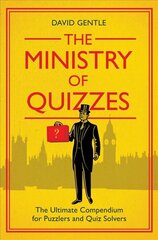 Ministry of Quizzes: The Ultimate Compendium for Puzzlers and Quiz-Solvers kaina ir informacija | Knygos apie sveiką gyvenseną ir mitybą | pigu.lt