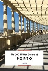 500 Hidden Secrets of Porto цена и информация | Путеводители, путешествия | pigu.lt