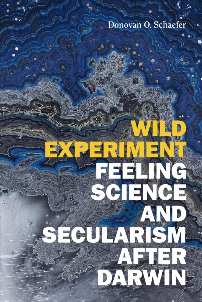 Wild Experiment: Feeling Science and Secularism after Darwin kaina ir informacija | Dvasinės knygos | pigu.lt