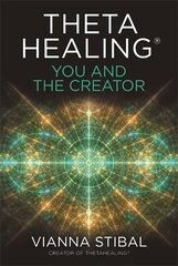 ThetaHealing (R): You and the Creator: Deepen Your Connection with the Energy of Creation цена и информация | Самоучители | pigu.lt