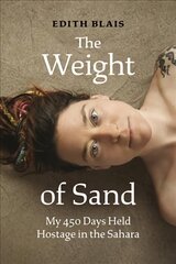 Weight of Sand: My 450 Days Held Hostage in the Sahara kaina ir informacija | Kelionių vadovai, aprašymai | pigu.lt