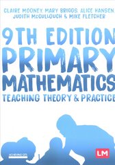 Primary Mathematics: Teaching Theory and Practice 9th Revised edition kaina ir informacija | Socialinių mokslų knygos | pigu.lt
