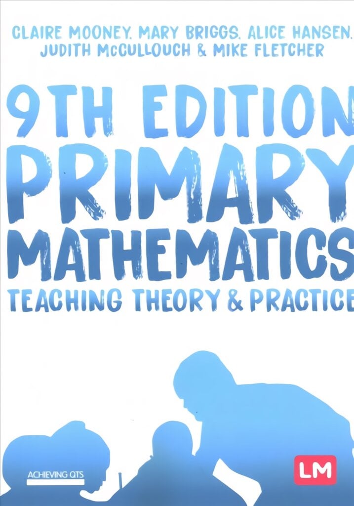 Primary Mathematics: Teaching Theory and Practice 9th Revised edition kaina ir informacija | Socialinių mokslų knygos | pigu.lt