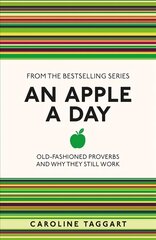 Apple A Day: Old-Fashioned Proverbs and Why They Still Work цена и информация | Пособия по изучению иностранных языков | pigu.lt