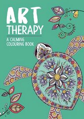 Art Therapy: A Calming Colouring Book for Adults: A Calming Colouring Book for Adults цена и информация | Книги об искусстве | pigu.lt