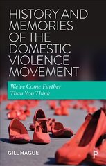 History and Memories of the Domestic Violence Movement: We've Come Further Than You Think kaina ir informacija | Socialinių mokslų knygos | pigu.lt