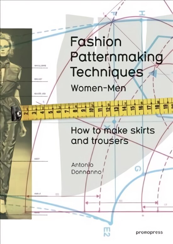 Fashion Patternmaking Techniques: Women & Men: How to Make Skirts and Trousers, 1, How to Make Skirts and Trousers kaina ir informacija | Knygos apie meną | pigu.lt