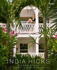 India Hicks: Island Style: Island Style цена и информация | Книги об архитектуре | pigu.lt