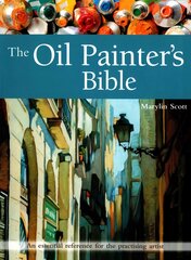 Oil Painter's Bible: An Essential Reference for the Practising Artist kaina ir informacija | Knygos apie sveiką gyvenseną ir mitybą | pigu.lt