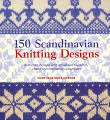 150 Scandinavian Knitting Designs: Authentic Designs with Actual Size Swatches, Charts and Alternative Colourways цена и информация | Книги о питании и здоровом образе жизни | pigu.lt