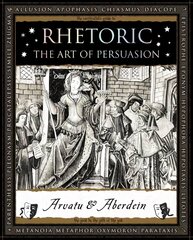 Rhetoric: the art of persuasion kaina ir informacija | Užsienio kalbos mokomoji medžiaga | pigu.lt