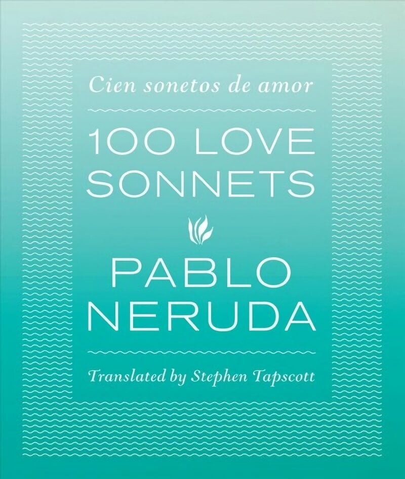 One Hundred Love Sonnets: Cien sonetos de amor kaina ir informacija | Poezija | pigu.lt