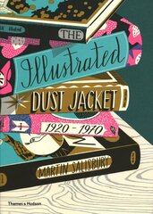 Illustrated Dust Jacket: 1920-1970 kaina ir informacija | Knygos apie meną | pigu.lt