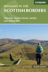 Walking in the Scottish Borders: Cheviots, Tweed, Ettrick, Moffat and Manor hills 4th Revised edition kaina ir informacija | Knygos apie sveiką gyvenseną ir mitybą | pigu.lt