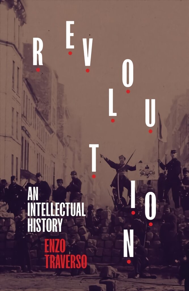 Revolution: An Intellectual History kaina ir informacija | Istorinės knygos | pigu.lt