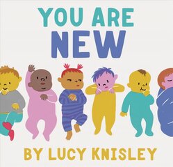 You Are New: (New Baby Books for Kids, Expectant Mother Book, Baby Story Book) цена и информация | Книги для самых маленьких | pigu.lt