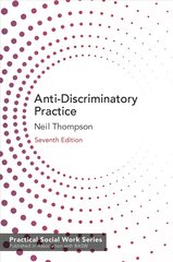 Anti-Discriminatory Practice: Equality, Diversity and Social Justice 7th edition цена и информация | Книги по социальным наукам | pigu.lt