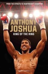 Anthony Joshua: King of the Ring цена и информация | Биографии, автобиогафии, мемуары | pigu.lt