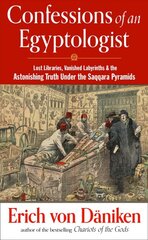 Confessions of an Egyptologist: Lost Libraries, Vanished Labyrinths & the Astonishing Truth Under the Saqqara Pyramids kaina ir informacija | Istorinės knygos | pigu.lt