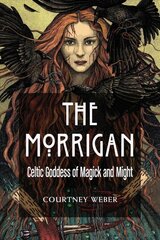 Morrigan: Celtic Goddess of Magick and Might цена и информация | Духовная литература | pigu.lt