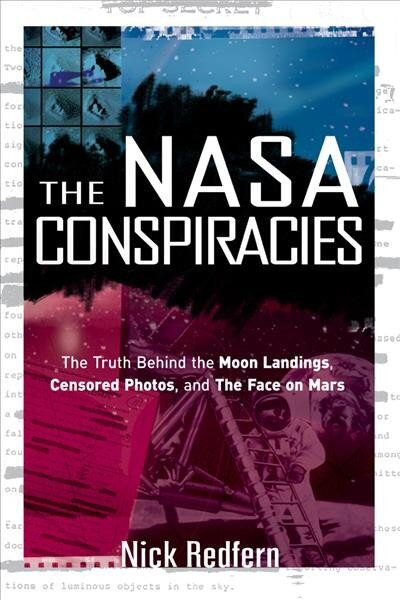 NASA Conspiracies: The Truth Behind the Moon Landings, Censored Photos, and the Face on Mars kaina ir informacija | Socialinių mokslų knygos | pigu.lt