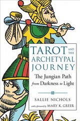Tarot and the Archetypal Journey: The Jungian Path from Darkness to Light 2nd Revised edition kaina ir informacija | Saviugdos knygos | pigu.lt