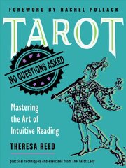 Tarot: No Questions Asked: Mastering the Art of Intuitive Reading Practical Techniques and Exercises from the Tarot Lady kaina ir informacija | Saviugdos knygos | pigu.lt