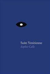 Sophie Calle - Suite Venitienne цена и информация | Книги об искусстве | pigu.lt