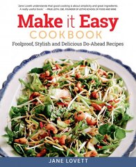 Make It Easy Cookbook: Foolproof, Stylish and Delicious Do-Ahead Recipes цена и информация | Книги рецептов | pigu.lt