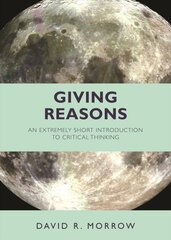 Giving Reasons: An Extremely Short Introduction to Critical Thinking цена и информация | Исторические книги | pigu.lt