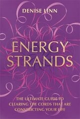 Energy Strands: The Ultimate Guide to Clearing the Cords That Are Constricting Your Life цена и информация | Самоучители | pigu.lt