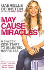 May Cause Miracles: A 6-Week Kick-Start to Unlimited Happiness цена и информация | Самоучители | pigu.lt