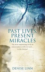 Past Lives, Present Miracles: The most empowering book on reincarnation you'll ever need... in this lifetime! цена и информация | Самоучители | pigu.lt