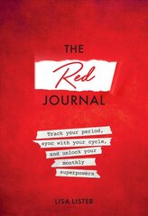 Red Journal: Track Your Period, Sync with Your Cycle, and Unlock Your Monthly Superpowers Trade Paperback цена и информация | Самоучители | pigu.lt