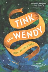 Tink and Wendy: A Novel kaina ir informacija | Knygos paaugliams ir jaunimui | pigu.lt