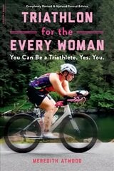 Triathlon for the Every Woman: You Can Be a Triathlete. Yes. You. цена и информация | Самоучители | pigu.lt