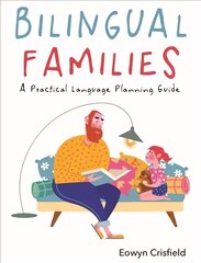 Bilingual Families: A Practical Language Planning Guide kaina ir informacija | Užsienio kalbos mokomoji medžiaga | pigu.lt