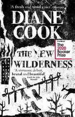 New Wilderness: SHORTLISTED FOR THE BOOKER PRIZE 2020 цена и информация | Fantastinės, mistinės knygos | pigu.lt