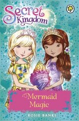 Secret Kingdom: Mermaid Magic: Book 32 Illustrated edition kaina ir informacija | Knygos paaugliams ir jaunimui | pigu.lt