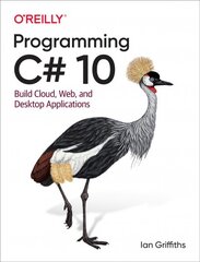 Programming C# 10: Build Cloud, Web, and Desktop Applications цена и информация | Книги по экономике | pigu.lt