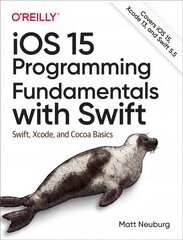 iOS 15 Programming Fundamentals with Swift: Swift, Xcode, and Cocoa Basics цена и информация | Книги по экономике | pigu.lt