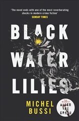 Black Water Lilies: 'A dazzling, unexpected and haunting masterpiece' Daily Mail цена и информация | Фантастика, фэнтези | pigu.lt