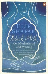 Black Milk: On Motherhood and Writing kaina ir informacija | Biografijos, autobiografijos, memuarai | pigu.lt