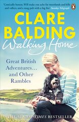 Walking Home: Great British Adventures . . . and Other Rambles цена и информация | Биографии, автобиогафии, мемуары | pigu.lt