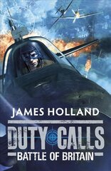 Duty Calls: Battle of Britain: World War 2 Fiction kaina ir informacija | Knygos paaugliams ir jaunimui | pigu.lt