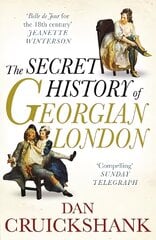 Secret History of Georgian London: How the Wages of Sin Shaped the Capital kaina ir informacija | Istorinės knygos | pigu.lt
